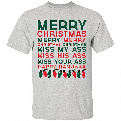 Merry Christmas Kiss My Ass Happy Hanukkah T-Shirt