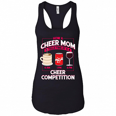 How a Cheer Mom Tells Time at a Cheer Competition Cotton Tank Top Tee - Ladies Racerback Tank