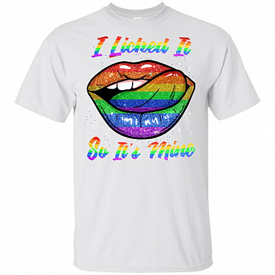 Rainbow I Licked It So It's Mine LGBT Pride T-Shirt
