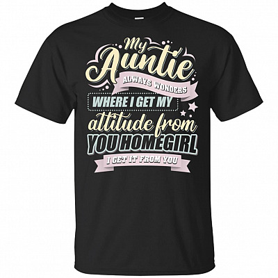 My Auntie Always Wonders Where I Get My Attitude From You T-Shirt For Kids