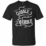 Gobble Til You Wobble Funny Thanksgiving T-Shirt