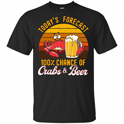 Today's Forecast 100%-Chance Of Crabs And Beer T-Shirt