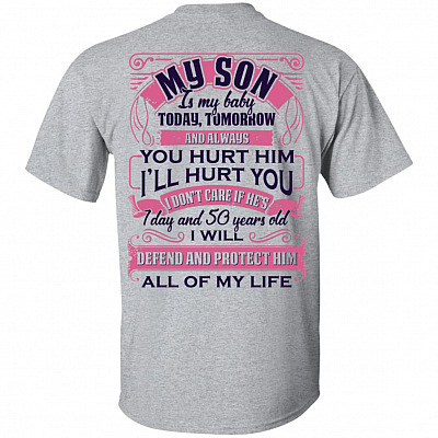 My Son Is My Baby And Always Don't Care He's 1 Day And 50 Years Old Print On Back T-shirt - V-neck