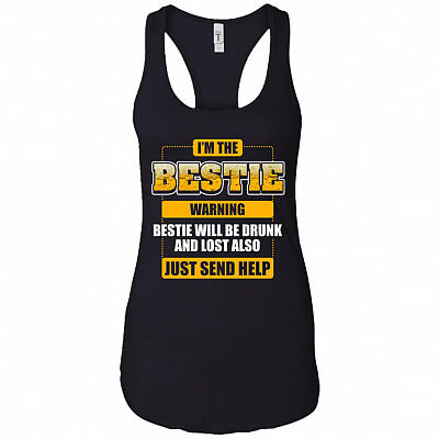 I'm The Bestie Will Be Drunk Just Send Help If-Lost Or Drunk Please Return Tank Top - Racerback Tank