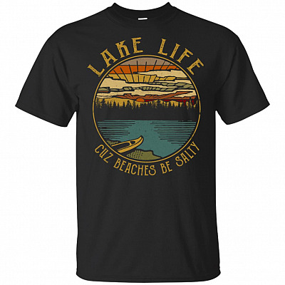 Vintage Lake And Life Cuz Beaches Be Salty T-Shirt