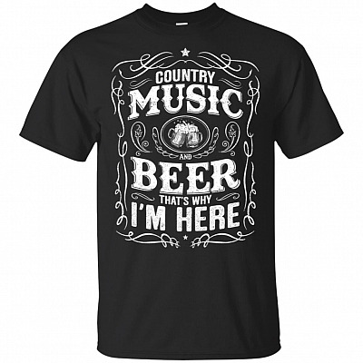 Cowboys Country Music And Beer That's Why I'm Here Western T-Shirt
