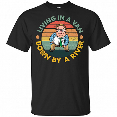 Living In A Van Down By A River Vintage Retro T-Shirt