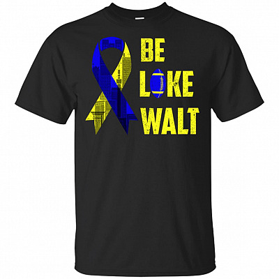 Alabama Football Be Like Walt Down Syndrome Awareness T-Shirt