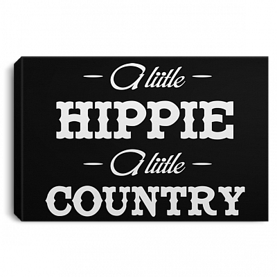 A Little Hippie A Little Country Framed Canvas Prints - Unframed Poster