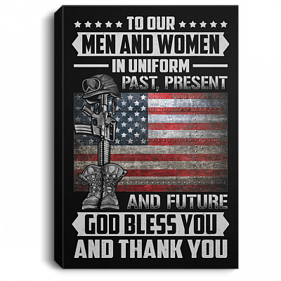 To Our Men and Women In Uniform Gallery Wrapped Framed Canvas Prints - Unframed Poster - Home Decor Wall Art
