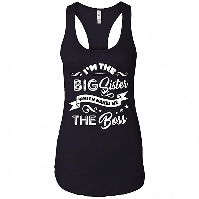 Im The Big-Sister Whitch Makes Me The Boss Cotton Tank Top Tee - Ladies Racerback Tank