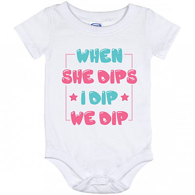 When She Dips I Dip We Dip Baby Onesie Shirt