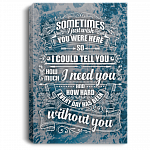 Sometimes I Just Wish You Were Here Tell You How Much I Need You Framed Canvas Prints - Unframed Poster-Home Decor Wall Art