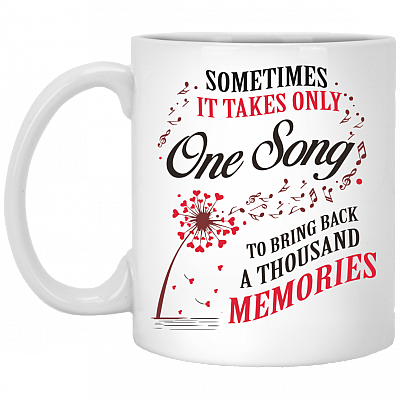 Sometimes It Takes Only One Song To Bring Back A Thousand Memories Ceramic Coffee Mug - Water Bottle