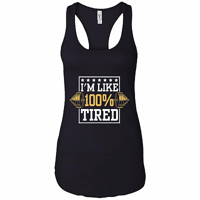 I'm Like-100% Tired Cotton Tank Top Tee - Ladies Racerback Tank