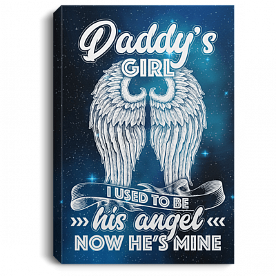 Daddy's Girl I Used To Be His Angle Now He's Mine Gallery Wrapped Framed Canvas Prints - Unframed Poster