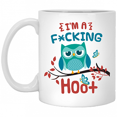 I'm a Fuc-king Hoot Ceramic Coffee Mug - Beer Stein -Water Bottle - Color Changing Mug