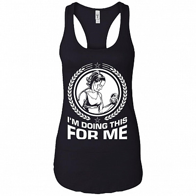 I'm Doing This For Me Tank Top – Ladies Racerback Tank - Gym Tank Tops for Women