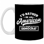I'd Rather Be An American Than A Democrat Trump Support Mug - Beer Stein- Water Bottle