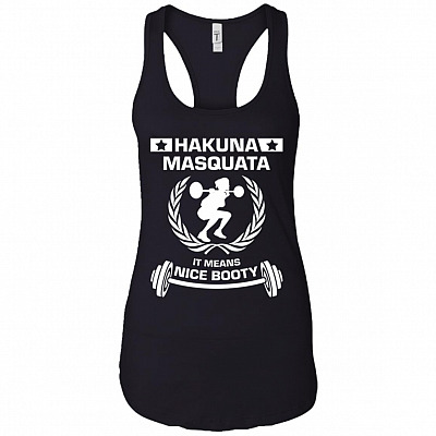 Hakuna Masquata It Means Nice Booty Tank Top - Racerback Tank