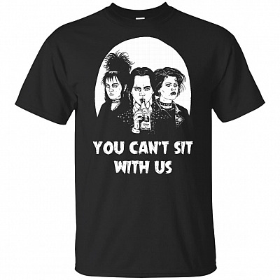 You Can't Sit With Us T-Shirt - Halloween Shirt