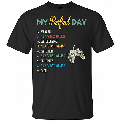 My Per-fect Day Video Games T-Shirt - Funny Cool Gamer Gift Shirt