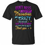 Don't Mess With Me Grandma Is Crazy And She'll Slap You So Hard Won't Be Able To Find You Youth Shirt