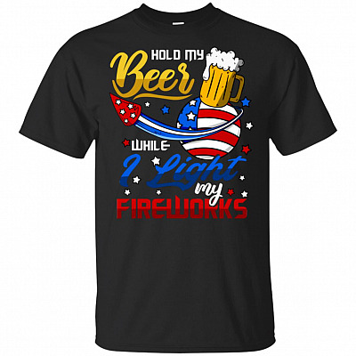 Hold My Beer When I Light My Fireworks Happy 4th Of July Funny T-Shirt