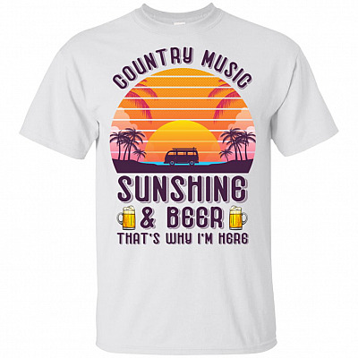Country Music Sunshine And Beer That's Why I'm Here On Vacation T-Shirt