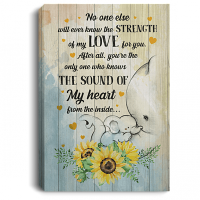 No One Else Will Ever Know The Strength of My Love Elephant Framed Canvas-Unframed Poster