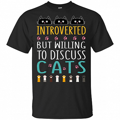 Introverted But Willing to Discuss Cats Funny T-Shirt - Cat Lovers T-Shirt