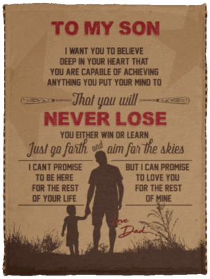 To My Son I Want You To Believe Deep in Your Heart Fleece Blanket - Premium Sherpa Blanket - Woven Blanket