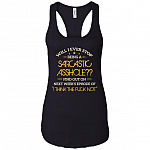 Will I Ever Stop-Being a Sarcastic Asshole Find Out On Cotton Tank Top Tee - Ladies Racerback Tank
