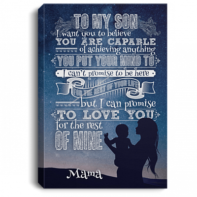 To My Son I Want You To Believe You Are Capable Of Achieving Anything Framed Canvas Prints - Unframed Poster
