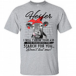 Heifer I Will Throw Your Ass In The Trunk And Help Them Search For You Don't Test Me T-Shirt