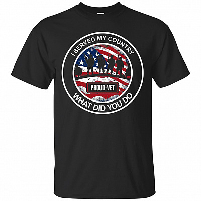 I Served My Country What Did You Do Proud-Vet T-Shirt