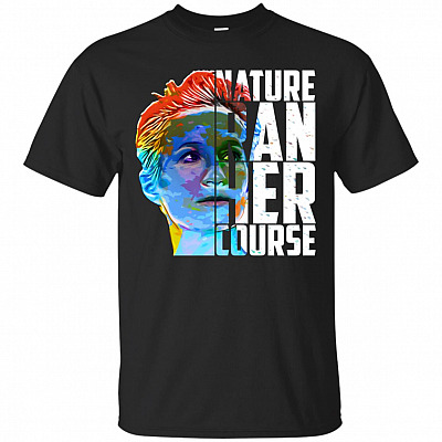 Nature Ran Her Course T-Shirt - USA Women Shirts