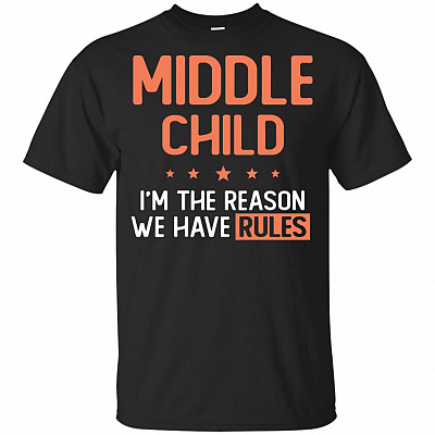Middle Child I'm the Reason We Have Rules Sibling T-Shirt For Kids