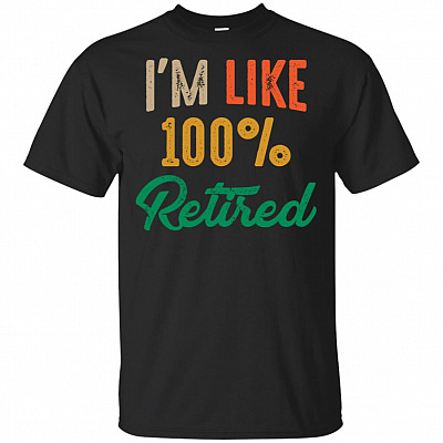 I'm Like 100% Retired Vintage Funny T-shirt - V-neck Tee