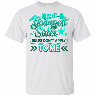 I'm The Young-est Sister-Rule Don't Apply To Me T-Shirt