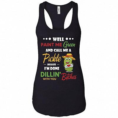 Well Paint Me Green and Call-Me a Pickle Cotton Tank Top Tee - Ladies Racerback Tank