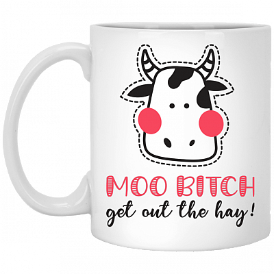 Moo Bitch Get Out The Hay Mug Gift - Travel Mug - Beer Stein - Water Bottle