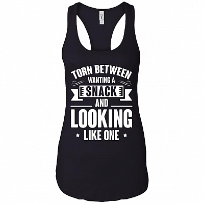 Torn Between Wanting A Snack And Looking Like One Cotton Tank Top Tee - Racerback Tank Shirt