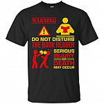 Warning Do Not Disturb The Book Reader Serious Injury Or Death May Occur T-Shirt