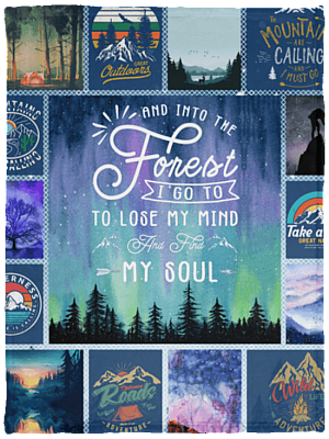 And Into The Forest I Go To Lose My Mind And Find My Soul Fleece Quilt Blanket - Happy Camping Quilt Blanket