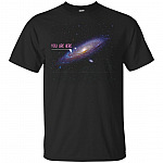 You're .Here Galaxy T-Shirt - Milky-Way Galaxy Shirt