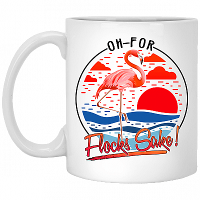 Oh For Flocks Sake Coffee Mug - Beer Stein - Travel Mug - Water Bottle