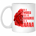 In A World Full Of Grandmas Be A Nana Ceramic Coffee Mug - Beer Stein -Water Bottle - Color Changing Mug