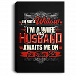 I'm Not Wi-dow I'm Wife My-Husband Awaits Me Gallery Wrapped Framed Canvas Prints - Unframed Poster