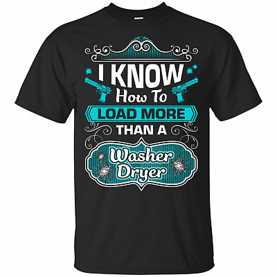 I Know How To Load More Than A Washer Dryer T-Shirt #2